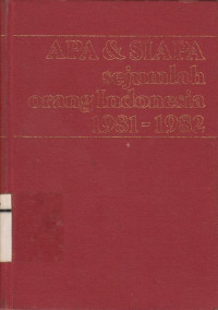 APA & SIAPA SEJUMLAH ORANG INDONESIA 1981-1982