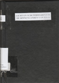 LICHT EN SCDUWBEELDEN UIT DE BINNENLANDEN VAN JAVA
