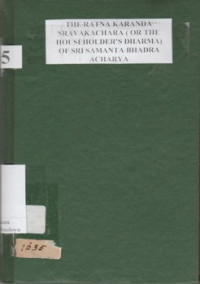 THE RATNA KARANDA SRAVAKACHARA ( OR THE HOUSEHOLDER'S DHARMA) OF SRI SAMANTA BHADRA ACHARYA