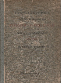 DER STADTEBAU NACH DEN ERGEBNISSEN DER ALLGEMEINEN STADTEBAU-AUSSTELLUNG IN BERLIN NEBST EINEM ANHANG: DIE INTERNATIONALE STADEBAU-AUSTELLUNG IN DUSSEDORF II