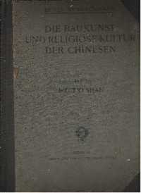 DIE BAUKUNST UND RELIGIOSE KULTUR DER CHINESEN BAND I: P'U T'O SHAN, DIE HEILIGE INSEL DER KUAN YIN DER GOTTIN DER BARMHERZIGKEIT