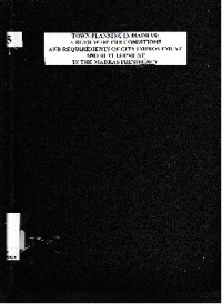 TOWN PLANNING IN MADRAS: A REVIEW OF THE CONDITIONS AND REQUIREMENTS OF CITY IMPROVEMENT AND DEVELOPMENT IN THE MADRAS PRESIDENCY