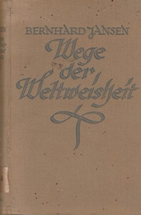 WEGE DER WELTWEISHEIT