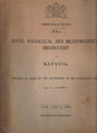 OBSERVATIONS MADE AT THE ROYAL MAGNETICAL AND METEOROLOGICAL OBSERVATORY AT BATAVIA VOL. LXI A, 1938