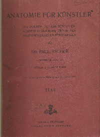 ANATOMIE FUR KUNSTLER: DIE FORMEN DES MENSCHLICHEN KORPERS IN DER RUHE UND IN DEN HAUPTSACHLICHSTEN BEWEGUNGEN