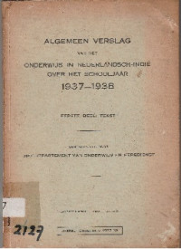 ALGEMEEN VERSLAG VAN HET ONDERWIJS IN NEDERLANDSCH-INDIE OVER HET SCHOOLJAAR 1937-1938
