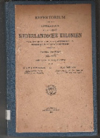 REPERTORIUM OP DE LITERATUUR BETREFFENDE DE NEDERLANDSCHE KOLONIEN VOOR ZOOVER ZIJ VERSPREID IS IN TIJDSCHRIFTEN PERIODIEKEN SERIE EN MENGELWERKEN VIERDE VERVLOG ( 1911 - 1915)