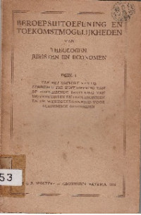 BEROEPSUITOEFENING EN TOEKOMSTMOGENLIJKHEDEN VAN THEOLOGEN, JURISTEN EN ECONOMEN DEEL I