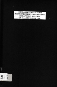 VERSLAG EENER REIS DOOR DE BOVENDISTRIKTEN DER SAMPIT EN KATINGAN RIVIEREN IN MAART EN APRIL 1880