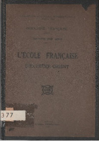 INDOCHINE FRANCAISE: SECTION DES ARTS, L'ECOLE FRANCAISE, D'EXTREME - ORIENT