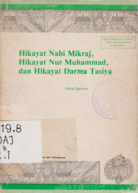 HIKAYAT NABI MIKRAJ, HIKAYAT NUR MUHAMMAD, DAN HIKAYAT DARMA TASIYA