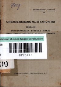 UNDANG-UNDANG NO. 82 TAHUN 1958 TENTANG PERPANDJANGAN DJANGKA WAKTU SATU TAHUN DARIPADA KEADAAN PERANG (9409)