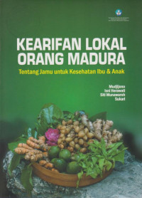 KEARIFAN LOKAL ORANG MADURA TENTANG JAMU UNTUK KESEHATAN IBU DAN ANAK