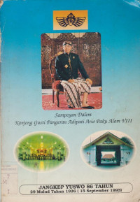 SAMPEYAN DALEM KANJENG GUSTI PANGERAN ADIPATI ARIO PAKU ALAM VIII : JANGKEP YUSWO 86 TAHUN 29 MULUD TAHUN 1926 (15 SEPTEMBER 1993)