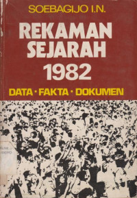REKAMAN SEJARAH 1982 (DATA-FAKTA-DOKUMEN)