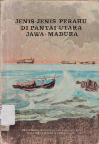 JENIS-JENIS PERAHU DI PANTAI UTARA JAWA-MADURA