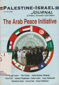 PALESTINE-ISRAEL JOURNAL OF POLITICS, ECONOMICS AND CULTURE: THE ARAB PEACE INITIATIVE