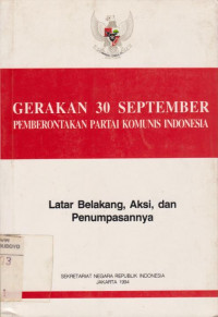 GERAKAN 30 SEPTEMBER PEMBERONTAKAN PARTAI KOMUNIS INDONESIA