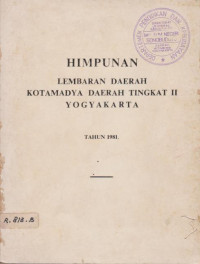 HIMPUNAN LEMBARAN DAERAH KOTAMADYA TINGKAT II YOGYAKARTA TAHUN 1981