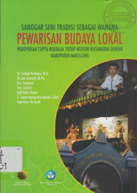 SANGGAR SENI TRADISI SEBAGAI WAHANA PEWARISAN BUDAYA LOKAL PADEPOKAN TJIPTA BOEDAJA TUTUP NGISOR KECAMATAN DUKUN KABUPATEN MAGELANG