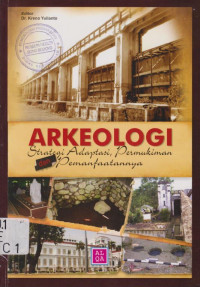 ARKEOLOGI STRATEGI ADAPTASI, PERMUKIMAN DAN PEMANFAATANNYA