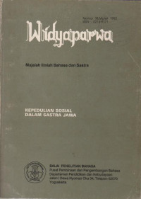 WIDYAPARWA MAJALAH ILMIAH BAHASA DAN SASTRA KEPEDULIAN SOSIAL DALAM SASTRA JAWA NOMOR 38 TAHUN 1992