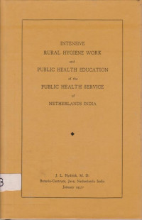 INTENSIVE RURAL HYGIENE WORK AND PUBLIC HEALTH EDUCATION OF THE PUBLIC HEALTH SERVICE OF NETHERLANDS INDIA