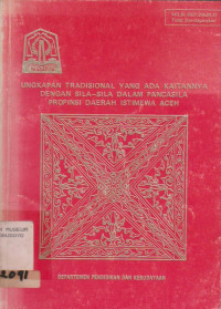 UNGKAPAN TRADISIONAL YANG ADA KAITANNYA DENGAN SILA SILA DALAM PANCASILA PROPINSI DAERAH ISTIMEWA ACEH