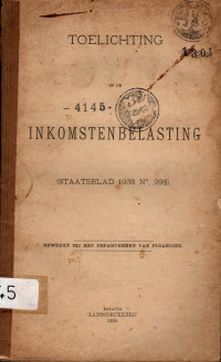 TOELICHTING OP DE INKOMSTEN BELASTING (STAATSBLAD 1908 NO. 298). (4145)