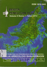 BERITA PENELITIAN ARKEOLOGI VOLUME 6 NOMOR 1 TAHUN 2012