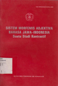 SISTEM MORFEMIS ADJEKTIVA BAHASA JAWA - INDONESIA SUATU STUDI KONTRASTIF