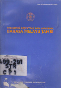 STRUKTUR ADJEKTIVA DAN ADVERBIA BAHASA MELAYU JAMBI