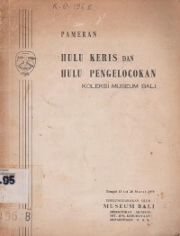 PAMERAN HULU KERIS DAN HULU PENGELOCOKAN KOLEKSI MUSEUM BALI