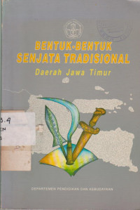 BENTUK - BENTUK SENJATA TRADISIONAL DAERAH JAWA TIMUR