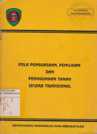 POLA PENGUASAAN, PEMILIKAN DAN PENGGUNAAN TANAH SECARA TRADISIONAL