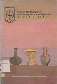 ISI DAN KELENGKAPAN RUMAH TANGGA TRADISIONAL DAERAH RIAU