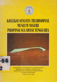 KOLEKSI SENJATA TRADISIONAL MUSEUM NEGERI PROPINSI SULAWESI TENGGARA