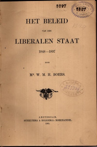 HET BELEID VAN DEN LIBERALEN STAAT 1848-1897 (6197)