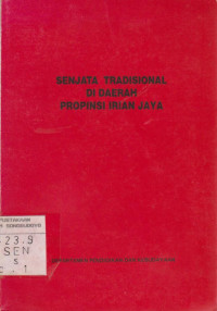 SENJATA TRADISIONAL DI DAERAH PROPINSI IRIAN JAYA