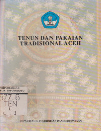 TENUN DAN PAKAIAN TRADISIONAL ACEH