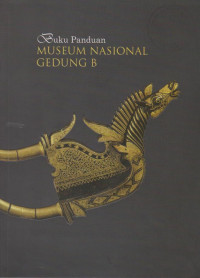 BUKU PANDUAN MUSEUM NASIONAL GEDUNG B