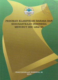 PEDOMAN KLASIFIKASI BAHASA DAN KESUSASTRAAN INDONESIA MENURUT DDC EDISI 23