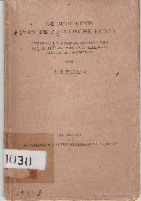 DE BETEEKENIS VAN DE AZIATISCHE KUNST ( VOORDRACHT TER OPENING VAN EEN CURSUS AAN DE RIJKSACADEMIE VOOR BEELDENDE KUNSTEN TE AMSTERDAM)