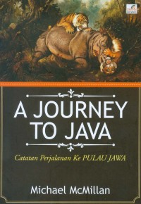 A Jorney to Java : Catatan Perjalanan ke PULAU JAWA