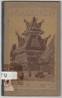 TENTOONSTELLING VAN BATAKSCHE KUNSTVOORWERPEN VAN II - 20 APRIL 1919 IN HET VEREENIGINGSGEBOUW, BOULEVARD MO. 1, NIEUW GONDANGDIA DAGELIJKS VAN 5 - 8 UUR N.M. EN OP ZONEN FEESTDAGEN OOK VAN 8 - 12 UUR V. M. ( rusak)