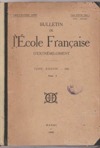 BULLETIN DE L'ECOLE FRANCAISE D'EXTREME-ORIENT TOMES XXXVIII - 1938