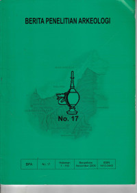 BERITA PENELITIAN ARKEOLOGI NO.17, HALAMAN 1-118, DESEMBER 2006