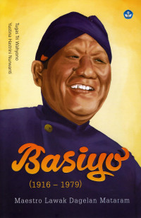 BASIYO (1916-1979) : MAESTRO LAWAK DAGELAN MATARAM