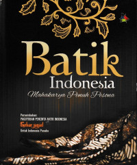 BATIK INDONESIA : MAHAKARYA PENUH PESONA