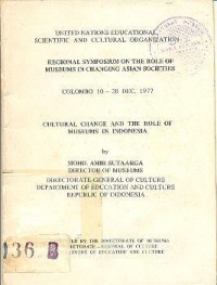 CULTURAL CHANGE AND THE ROLE OF MUSEUMS IN INDONESIA